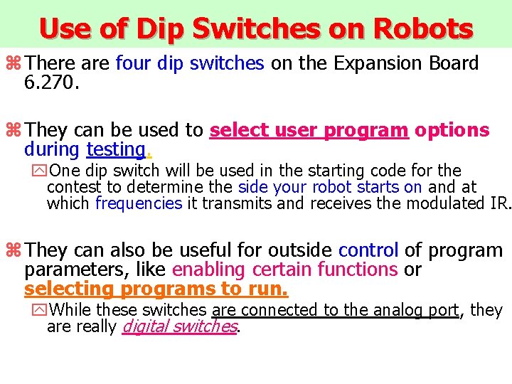 Use of Dip Switches on Robots z There are four dip switches on the