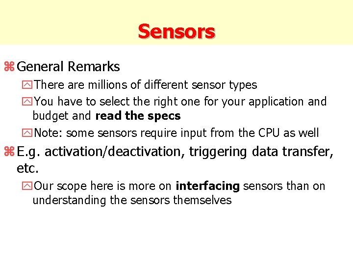 Sensors z General Remarks y. There are millions of different sensor types y. You