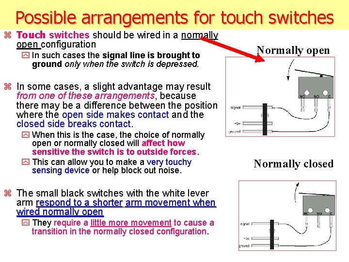 Possible arrangements for touch switches z Touch switches should be wired in a normally