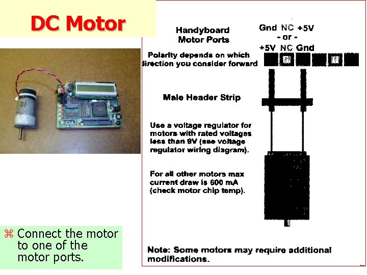 DC Motor z Connect the motor to one of the motor ports. 