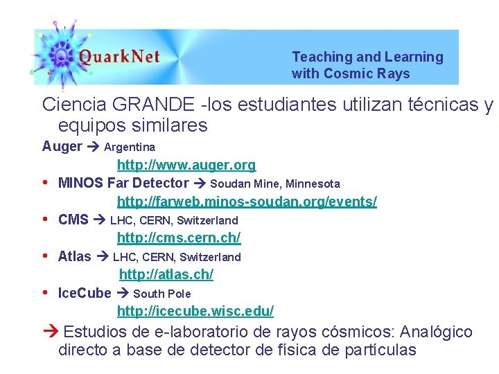 Teaching and Learning with Cosmic Rays Ciencia GRANDE -los estudiantes utilizan técnicas y equipos