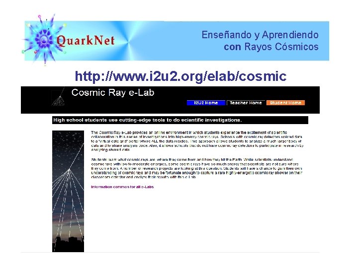 Enseñando y Aprendiendo con Rayos Cósmicos http: //www. i 2 u 2. org/elab/cosmic 