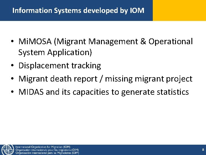 Information Systems developed by IOM • Mi. MOSA (Migrant Management & Operational System Application) Information Systems developed by IOM • Mi. MOSA (Migrant Management & Operational System Application)