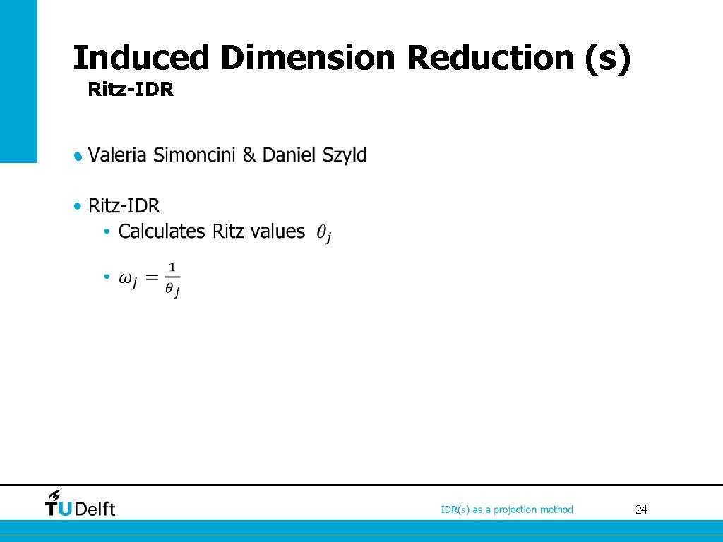 Induced Dimension Reduction (s) Ritz-IDR • 24 