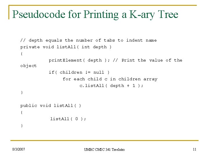 Pseudocode for Printing a K-ary Tree // depth equals the number of tabs to