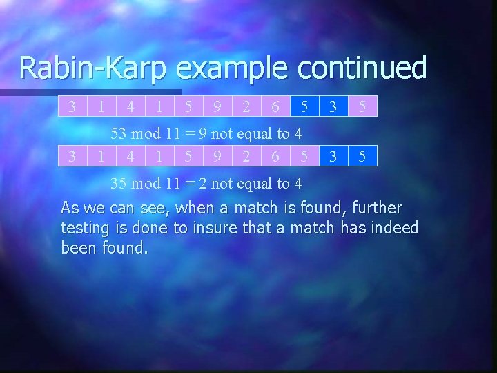 Rabin-Karp example continued 3 1 4 1 5 9 2 6 5 3 53