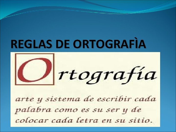 REGLAS DE ORTOGRAFÌA 