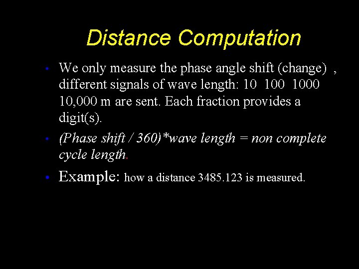 Distance Computation • • • We only measure the phase angle shift (change) ,