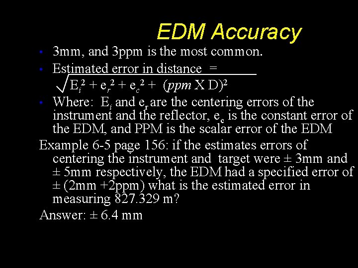 EDM Accuracy 3 mm, and 3 ppm is the most common. • Estimated error