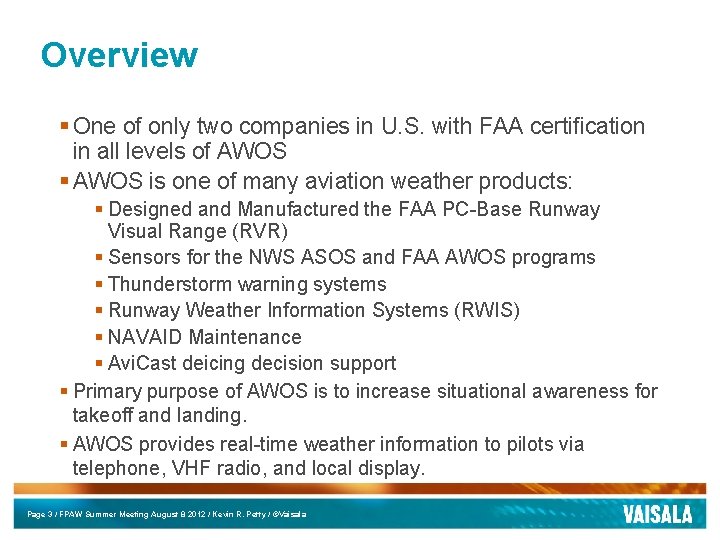 Overview § One of only two companies in U. S. with FAA certification in