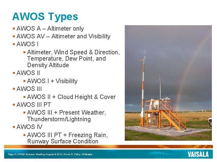 AWOS Types § AWOS A – Altimeter only § AWOS AV – Altimeter and AWOS Types § AWOS A – Altimeter only § AWOS AV – Altimeter and