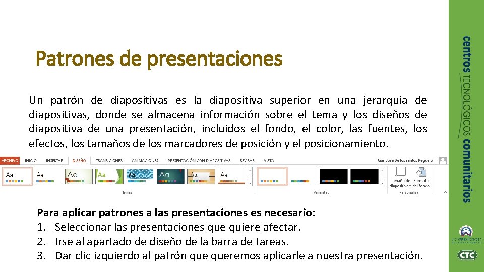 Patrones de presentaciones Un patrón de diapositivas es la diapositiva superior en una jerarquía