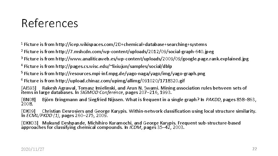 References 1 Picture is from http: //icep. wikispaces. com/2 D+chemical+database+searching+systems 2 Picture is from