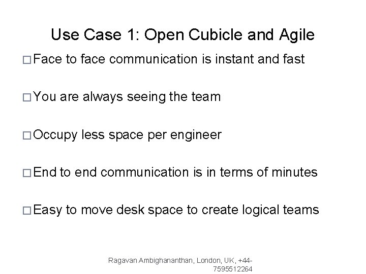Use Case 1: Open Cubicle and Agile � Face � You to face communication