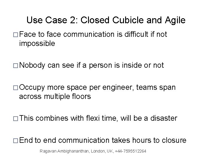 Use Case 2: Closed Cubicle and Agile � Face to face communication is difficult