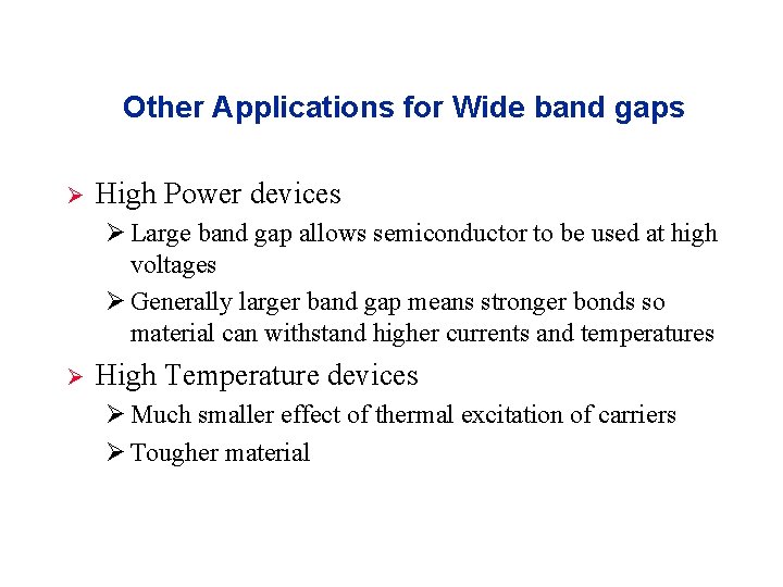 Other Applications for Wide band gaps Ø High Power devices Ø Large band gap