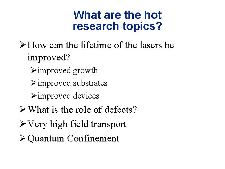 What are the hot research topics? Ø How can the lifetime of the lasers
