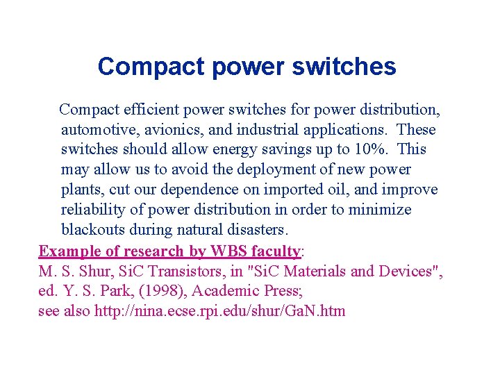 Compact power switches Compact efficient power switches for power distribution, automotive, avionics, and industrial