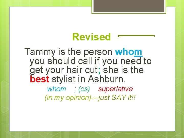 Revised Tammy is the person whom you should call if you need to get