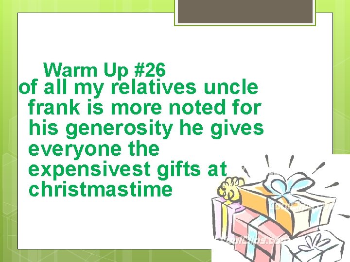 Warm Up #26 of all my relatives uncle frank is more noted for his