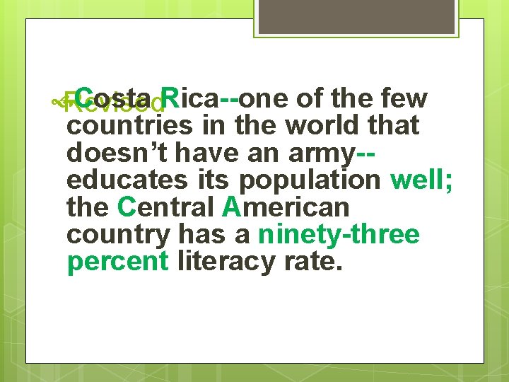  Revised Costa Rica--one of the few countries in the world that doesn’t have