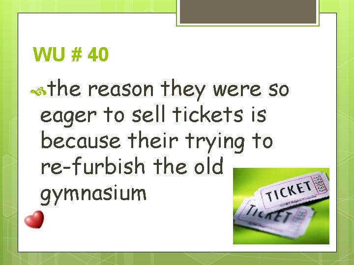 WU # 40 the reason they were so eager to sell tickets is because
