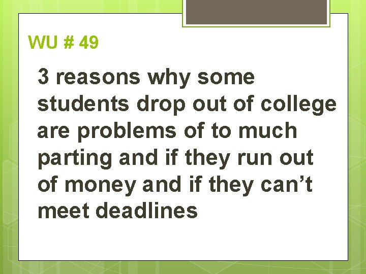 WU # 49 3 reasons why some students drop out of college are problems