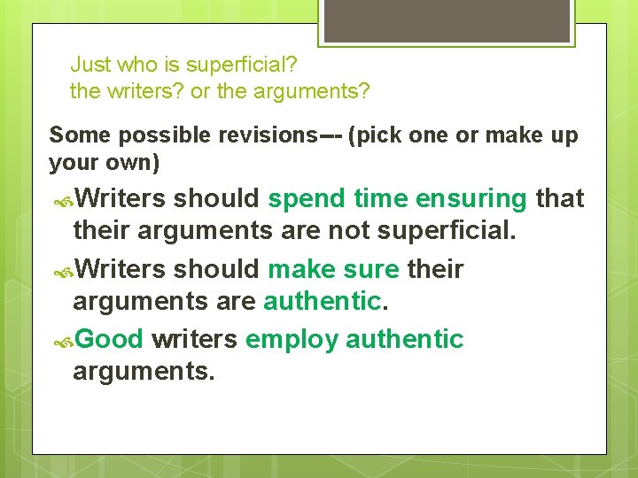 Just who is superficial? the writers? or the arguments? Some possible revisions--- (pick one