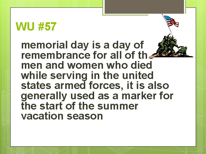 WU #57 memorial day is a day of remembrance for all of the men