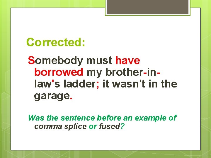 Corrected: Somebody must have borrowed my brother-inlaw's ladder; it wasn't in the garage. Was