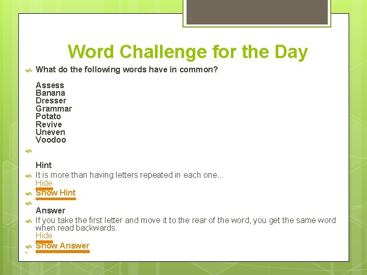 Word Challenge for the Day What do the following words have in common? Assess
