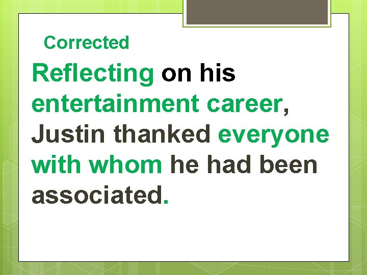 Corrected Reflecting on his entertainment career, Justin thanked everyone with whom he had been