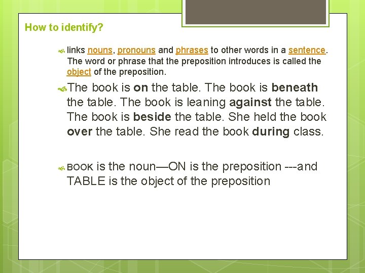 How to identify? links nouns, pronouns and phrases to other words in a sentence.