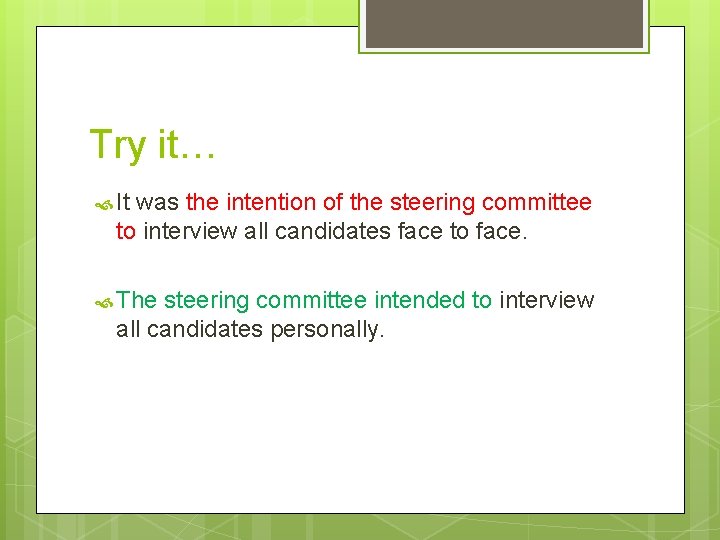 Try it… It was the intention of the steering committee to interview all candidates