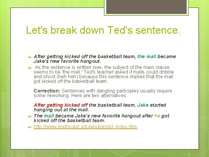 Let's break down Ted's sentence. After getting kicked off the basketball team, the mall