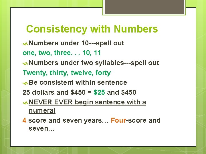 Consistency with Numbers under 10 ---spell out one, two, three. . . 10, 11