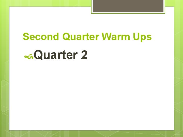Second Quarter Warm Ups Quarter 2 