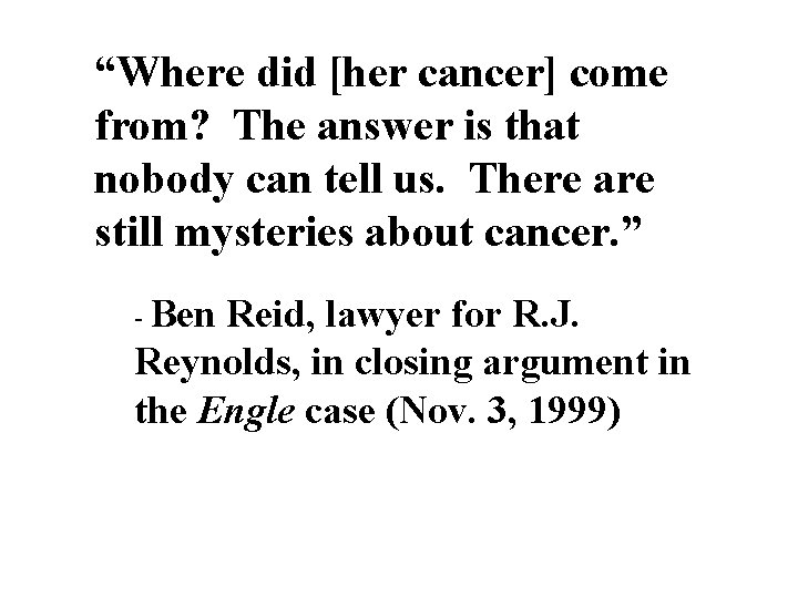 “Where did [her cancer] come from? The answer is that nobody can tell us.