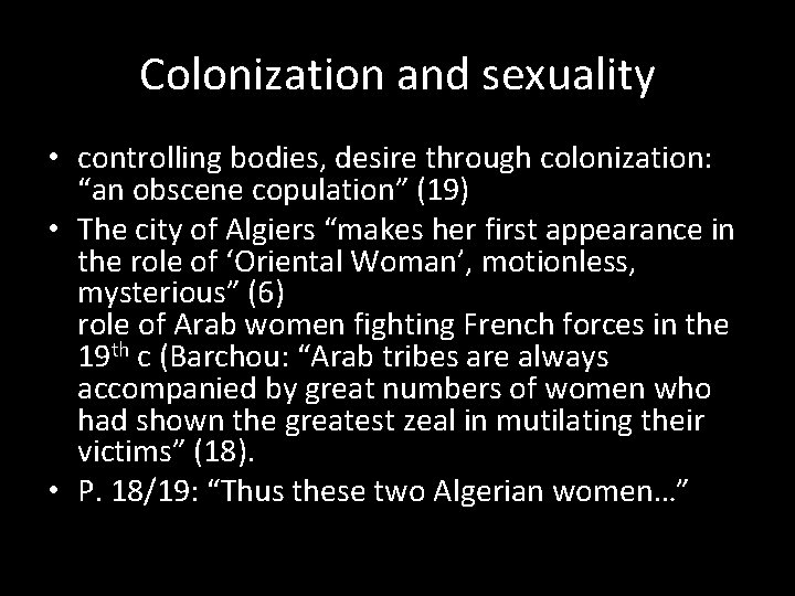 Colonization and sexuality • controlling bodies, desire through colonization: “an obscene copulation” (19) •