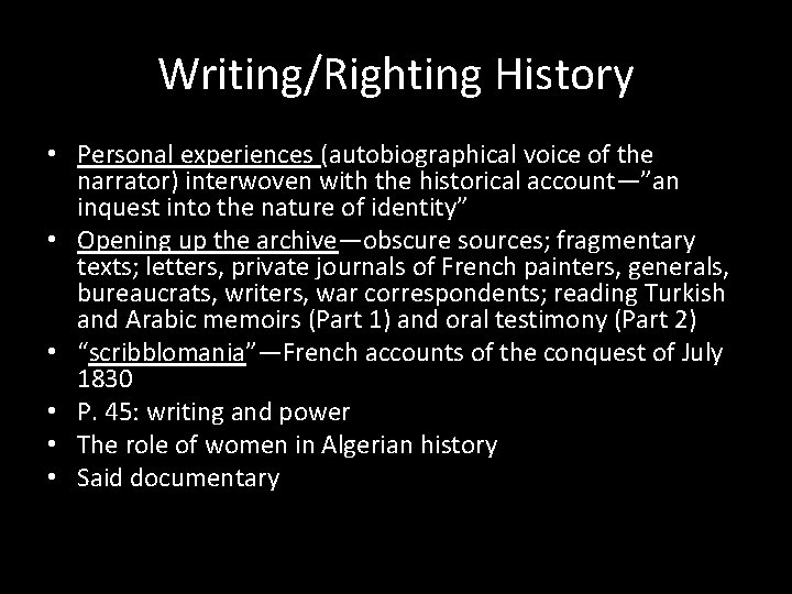 Writing/Righting History • Personal experiences (autobiographical voice of the narrator) interwoven with the historical