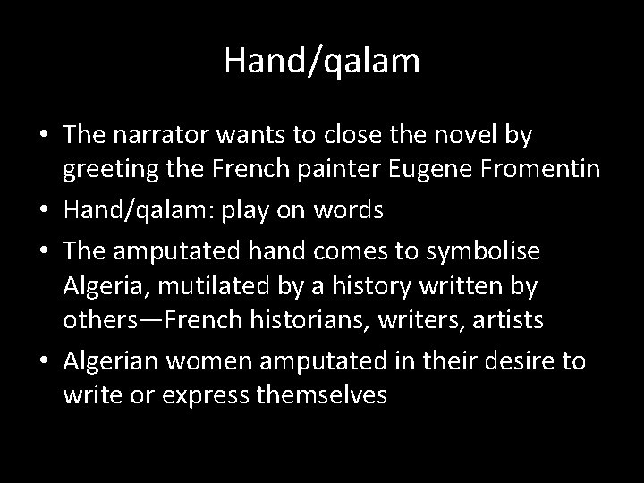 Hand/qalam • The narrator wants to close the novel by greeting the French painter