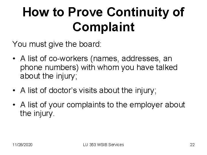 How to Prove Continuity of Complaint You must give the board: • A list