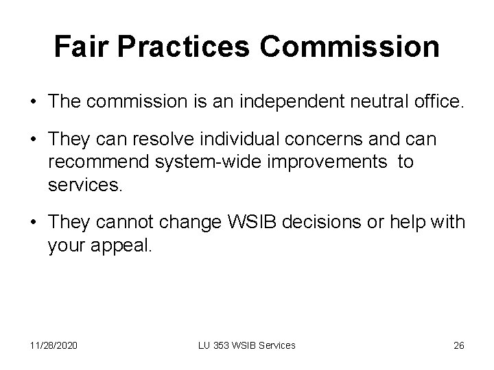 Fair Practices Commission • The commission is an independent neutral office. • They can