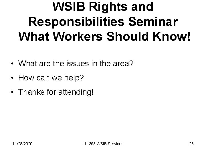 WSIB Rights and Responsibilities Seminar What Workers Should Know! • What are the issues