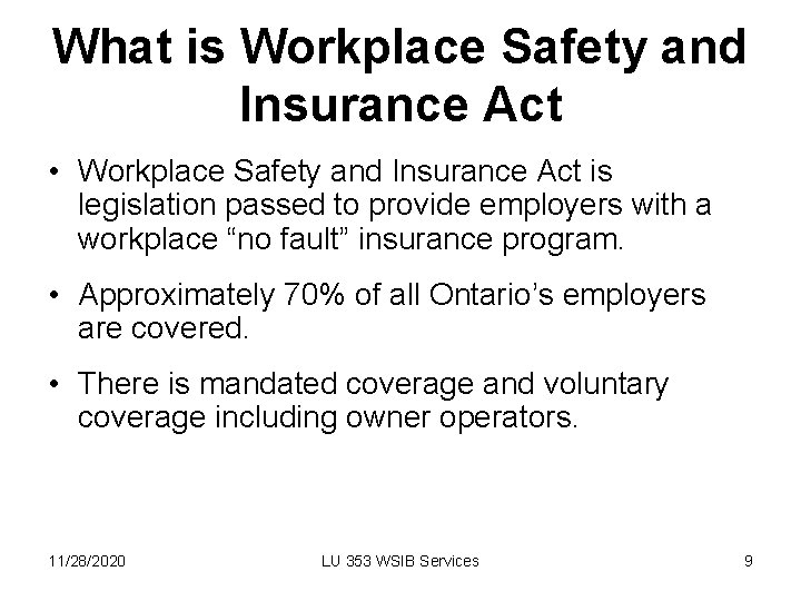 What is Workplace Safety and Insurance Act • Workplace Safety and Insurance Act is