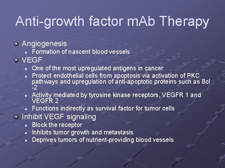 Anti-growth factor m. Ab Therapy Angiogenesis n Formation of nascent blood vessels VEGF n