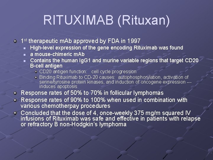 RITUXIMAB (Rituxan) 1 st therapeutic m. Ab approved by FDA in 1997 n n