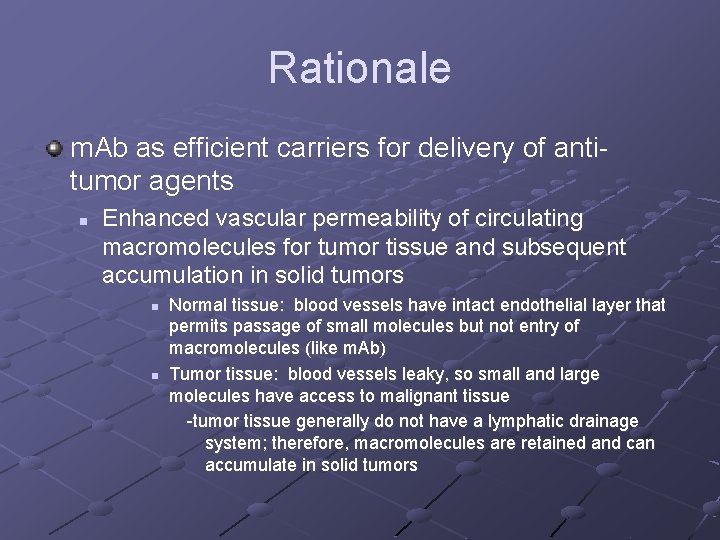 Rationale m. Ab as efficient carriers for delivery of antitumor agents n Enhanced vascular