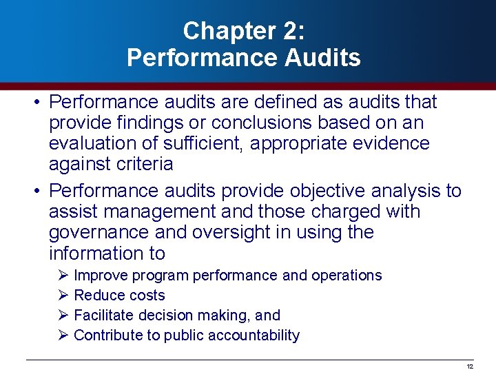 Chapter 2: Performance Audits • Performance audits are defined as audits that provide findings