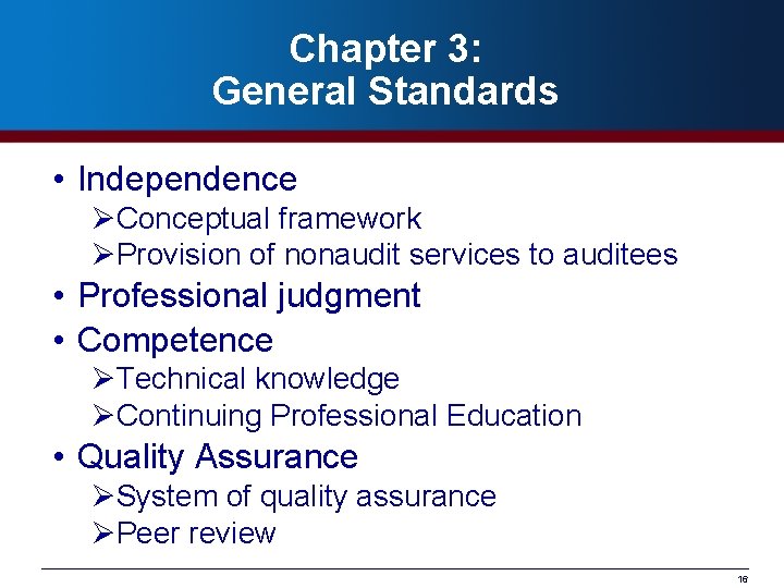 Chapter 3: General Standards • Independence ØConceptual framework ØProvision of nonaudit services to auditees